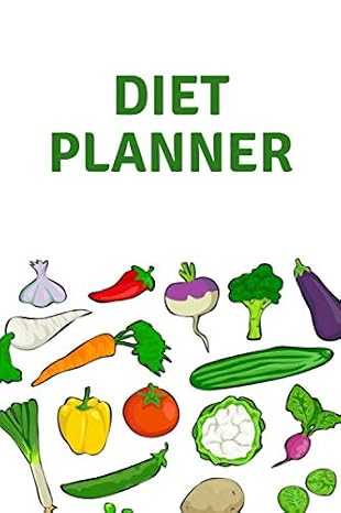 Diet Planner: Meal Planner, Track And Plan Your Meals Daily and Weekly: Food Planner, Diary, Log, Journal, Calendar (111 pages, 6x9)