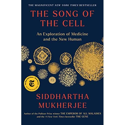 The Song of the Cell: An Exploration of Medicine and the New Human Hardcover October 25, 2022
