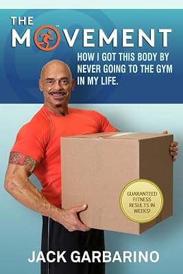The Movement: How I Got This Body By Never Going To The Gym In My Life. Paperback October 20, 2015
