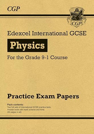 New Edexcel International GCSE Physics Practice Papers - for the Grade 9-1 Course: perfect for catch-up and the 2022 and 2023 exams (CGP IGCSE 9-1 Revision)