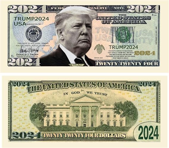 Trump 2024 Re-Election Limited Edition Novelty Dollar Bill - Pack of 100 - Full Color Front & Back Printing with Great Detail. Make American Great Again.